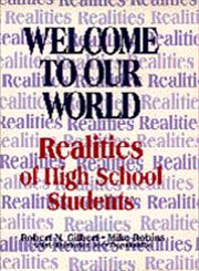 Welcome to Our World Realities of High School Students,0803966806,9780803966802