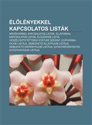 El Lenyekkel Kapcsolatos Listak Novenyekkel Kapcsolatos Listak, Allatokkal Kapcsolatos Listak, El Lenyek Listai Veszelyeztetettsegi Statusz Szerint,,1233356917,9781233356911