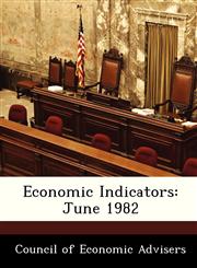Economic Indicators June 1982,1288401078,9781288401079