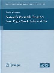 Nature's Versatile Engine Insect Flight Muscle Inside and Out 1st Edition,0387257985,9780387257983