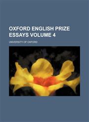 Oxford English prize essays Volume 4,1130145832,9781130145830
