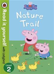 Peppa Pig Nature Trail - Read it Yourself with Ladybird,072327309X,9780723273097