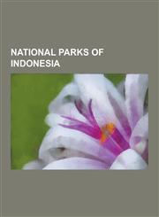 National Parks of Indonesia Aketajawe-Lolobata National Park, Alas Purwo National Park, Baluran National Park, Bantimurung - Bulusaraung National,1230484485,9781230484488