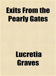 Exits From the Pearly Gates,1154700518,9781154700510