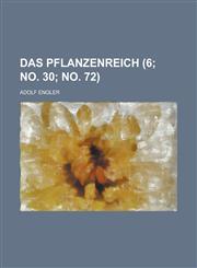 Das Pflanzenreich (6; No. 30; No. 72 ),115482232X,9781154822328