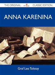 Anna Karenina - The Original Classic Edition,1486144365,9781486144365