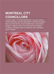 Montreal city councillors Louise Harel, Richard Bergeron, Claude Jodoin, Frank Zampino, Michel Bissonnet, Pierre Bourque, Nick Auf der Maur,1155372220,9781155372228