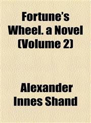 Fortune's Wheel. a Novel (Volume 2),1155027078,9781155027074