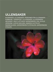Ullensaker Bygninger i Ullensaker, Personer fra Ullensaker kommune, Transport i Ullensaker, Ullensakers geografi, Oslo lufthavn, Gardermoen,1232804444,9781232804444