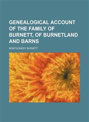 Genealogical account of the family of Burnett, of Burnetland and Barns,1151418056,9781151418050