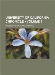 University of California Chronicle (Volume 1),1154103730,9781154103731