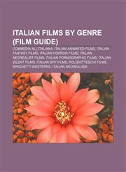 Italian films by genre (Film Guide) Commedia all'italiana, Italian animated films, Italian fantasy films, Italian horror films,1157434347,9781157434344