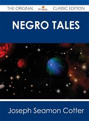 Negro Tales - The Original Classic Edition,1486487904,9781486487905