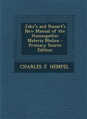 Jahr's and Possart's New Manual of the Homeopathic Materia Medica - Primary Source Edition,1293359750,9781293359754