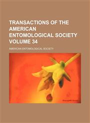 Transactions of the American Entomological Society Volume 34,1153564807,9781153564809
