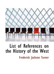 List of References on the History of the West,1117301370,9781117301372