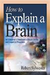 How to Explain a Brain An Educator's Handbook of Brain Terms and Cognitive Processes 1st Edition,1412906393,9781412906395