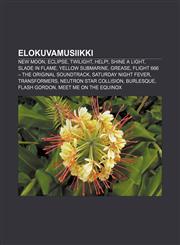 Elokuvamusiikki New Moon, Eclipse, Twilight, Help!, Shine a Light, Slade in Flame, Yellow Submarine, Grease,1231847964,9781231847961