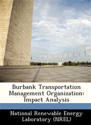 Burbank Transportation Management Organization Impact Analysis,1249205727,9781249205722