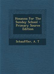 Hosanna For The Sunday School - Primary Source Edition,1295081342,9781295081349