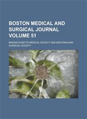 Boston Medical and Surgical Journal Volume 51,1234043882,9781234043889