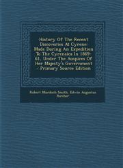History Of The Recent Discoveries At Cyrene Made During An Expedition To The Cyrenaica In 1869-61, Under The Auspices Of Her Majesty's Government - Primary Source Edition,1295045435,9781295045433