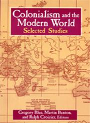 Colonialism and the Modern World Selected Studies,0765607719,9780765607713