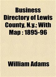 Business Directory of Lewis County, N.y.; With Map 1895-96,115250293X,9781152502932