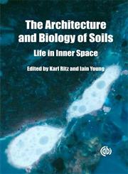 Architecture and Biology of Soils Life in Inner Space,1845935322,9781845935320