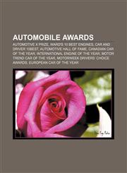 Automobile awards Automotive X Prize, Ward's 10 Best Engines, Car and Driver 10Best, Automotive Hall of Fame, Canadian Car of the Year,1157652301,9781157652304