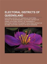 Electoral districts of Queensland Electoral district of Townsville, Electoral district of Mundingburra, Electoral district of Albert,1156077680,9781156077689