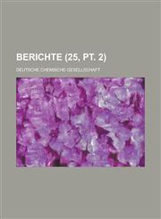 Berichte (25, PT. 2 ),1231113375,9781231113370