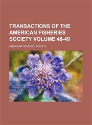 Transactions of the American Fisheries Society Volume 48-49,1153184621,9781153184625