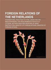 Foreign relations of the Netherlands International reaction to Fitna, Union for the Mediterranean, Visa requirements for Dutch citizens,1157598641,9781157598640