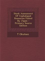 Stock Assessment Of Cephalopod Resources Fished By Japan - Primary Source Edition,1294053787,9781294053781