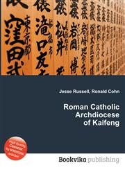 Roman Catholic Archdiocese of Kaifeng,551247278X,9785512472781