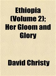 Ethiopia (Volume 2); Her Gloom and Glory,1152897705,9781152897700