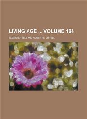 Living Age  Volume 194,1234263874,9781234263874