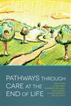 Pathways through Care at the End of Life,1849053642,9781849053648