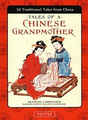 Tales of a Chinese Grandmother 30 Traditional Tales from China,1462902898,9781462902897
