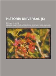 Historia Universal; Epocas XV y XVI (5 ),1153517248,9781153517249
