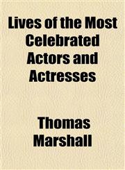 Lives of the Most Celebrated Actors and Actresses,1152392018,9781152392014