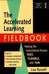 The Accelerated Learning Fieldbook Making the Instructional Process Fast, Flexible, and Fun,0787946397,9780787946395