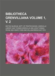 Bibliotheca Grenvilliana Volume 1, v. 2,1151737356,9781151737359