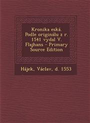 Kronika eská. Podle originálu z r. 1541 vydal V. Flajhans - Primary Source Edition,1294039156,9781294039150