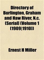 Directory of Burlington, Graham and Haw River, N.c. (Serial] (Volume 1 (1909|1910)),1153345153,9781153345156