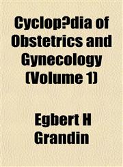 Cyclopædia of Obstetrics and Gynecology (Volume 1),1153338513,9781153338516