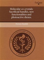 Molecular co-crystals Sacrificial handles, new functionalities and photoactive dienes.,124407960X,9781244079601