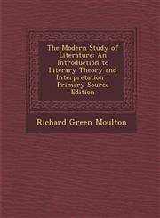 Modern Study of Literature An Introduction to Literary Theory and Interpretation,1289920605,9781289920609