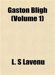 Gaston Bligh (Volume 1),1155073231,9781155073231